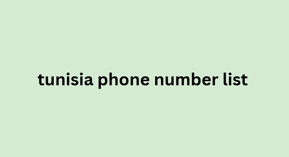 tunisia phone number list​