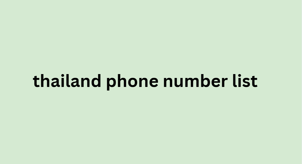 thailand phone number list​