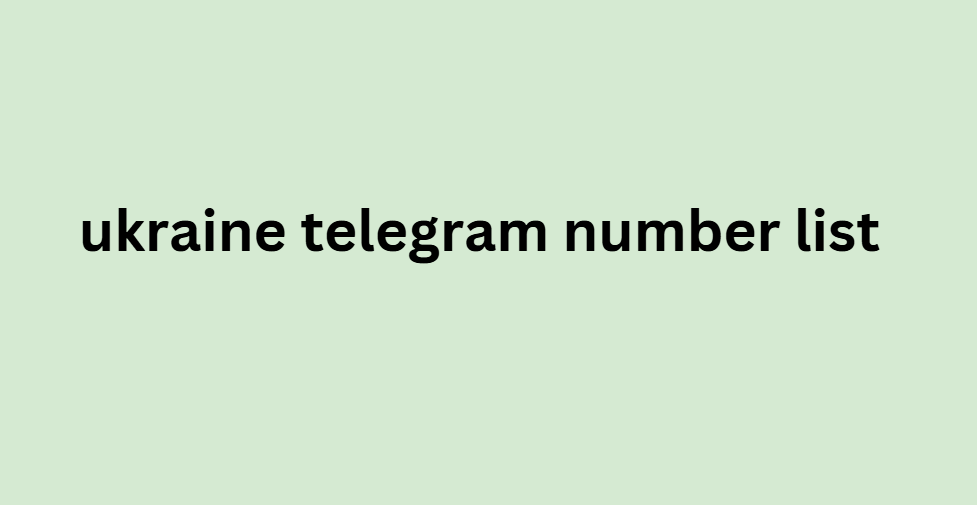 ukraine telegram number list​