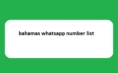 bahamas whatsapp number list