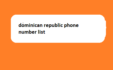 dominican republic phone number list