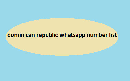 dominican republic whatsapp number list​