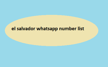 el salvador whatsapp number list​