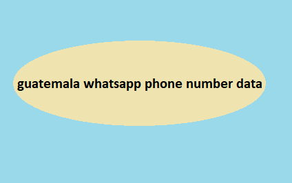 guatemala whatsapp phone number data​