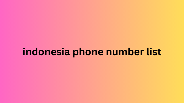 Indonesia Phone Number List​