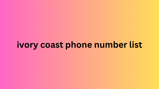 Ivory Coast Phone Number List​