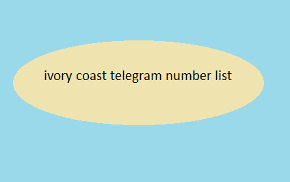 ivory coast telegram number list​