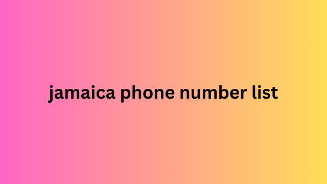 Jamaica Phone Number List​