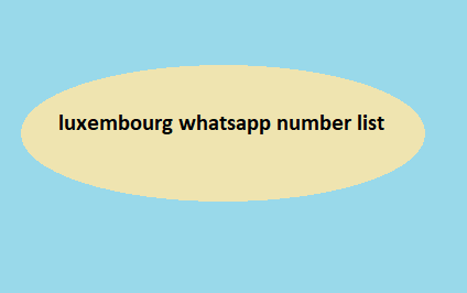 luxembourg whatsapp number list​