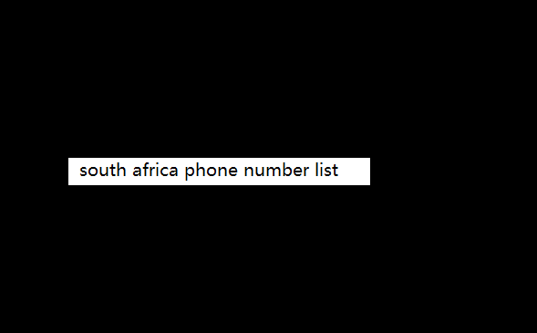 south africa phone number list​