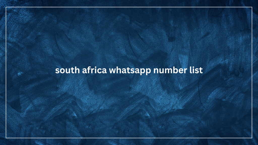 south africa whatsapp number list_