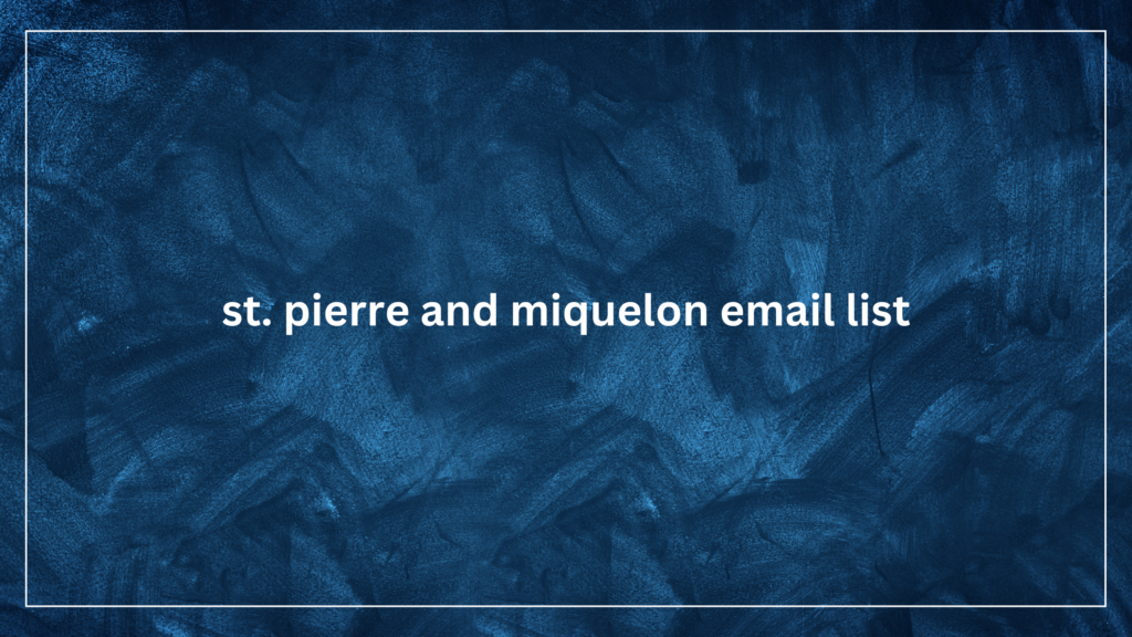 st. pierre and miquelon email list