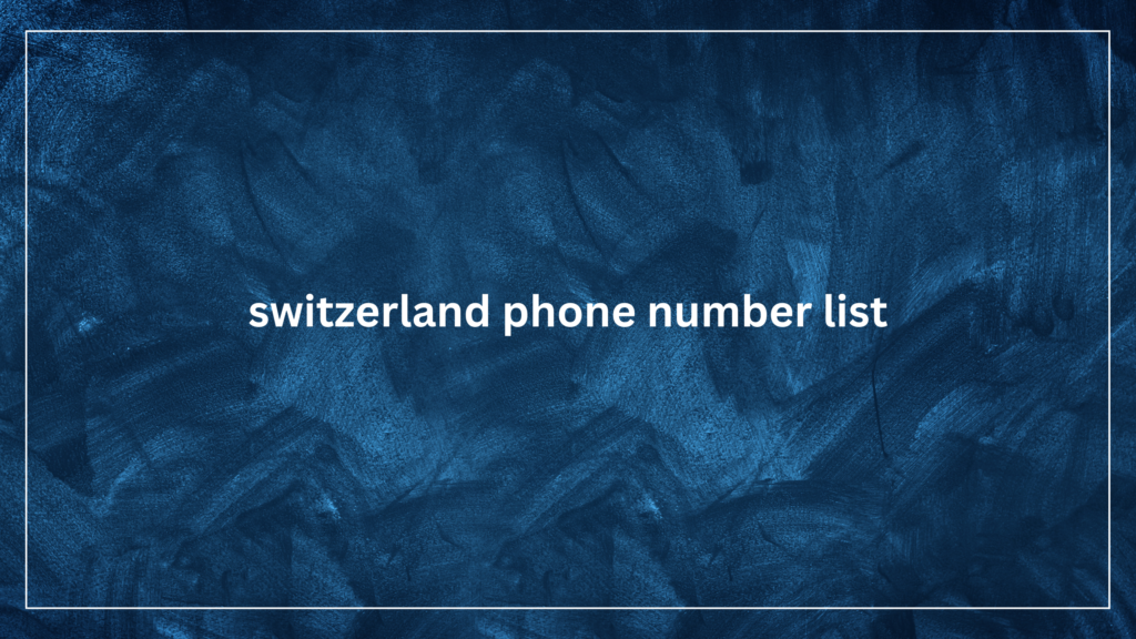 switzerland phone number list_